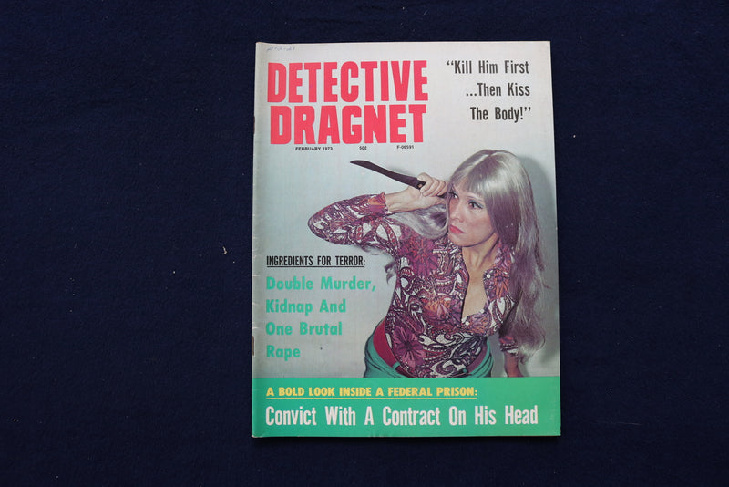 1973 FEBRUARY DETECTIVE DRAGNET MAGAZINE - KILL HIM FIRST, KISS BODY - E 12108