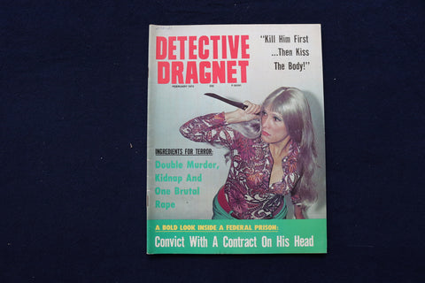 1973 FEBRUARY DETECTIVE DRAGNET MAGAZINE - KILL HIM FIRST, KISS BODY - E 12108