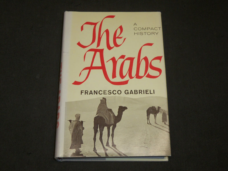 1963 THE ARAB - A COMPACT HISTORY BOOK BY FRANCESCO GABRIELI - KD 6280