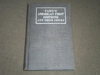 1930 WILLIAM TARG'S AMERICAN FIRST EDITIONS AND THEIR PRICES BOOK - J 5194