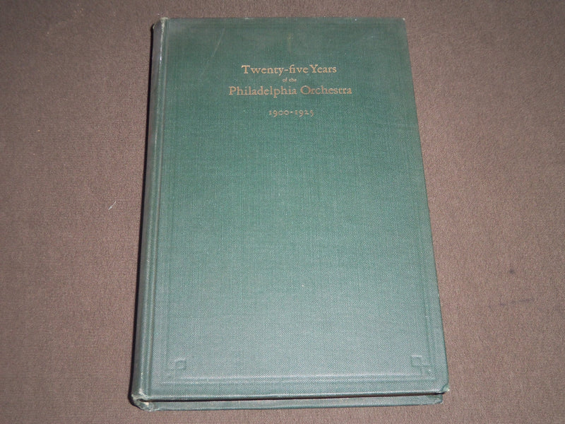 1925 TWENTY-FIVE YEARS OF THE PHILADELPHIA ORCHESTRA BY FRANCES WISTER - KD 4123