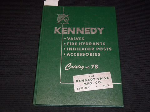1955 KENNEDY VALVE MFG. CO. CATALOG NO. 78 - ELMIRA NEW YORK - KD 6524D