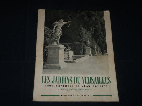 1947 LES JARDINS DE VERSAILLES FRENCH BOOK - PHOTOS BY JEAN ROUBIER - J 3840