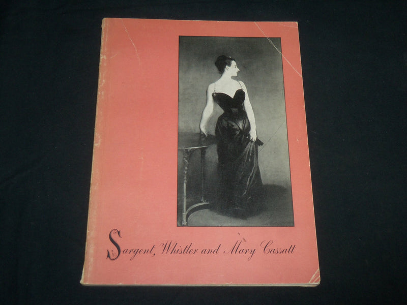 1954 SARGENT WHISTLER AND MARY CASSATT SOFTCOVER BOOK BY SWEET - KD 6762
