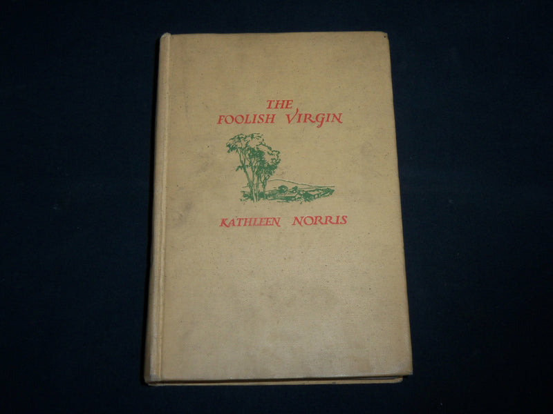 1928 THE FOOLISH VIRGIN HARDCOVER BOOK BY KATHLEEN NORRIS - KD 7280