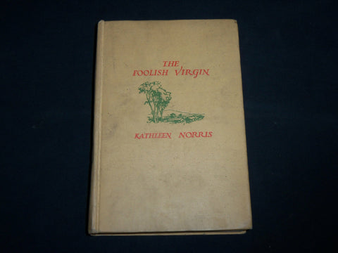 1928 THE FOOLISH VIRGIN HARDCOVER BOOK BY KATHLEEN NORRIS - KD 7280