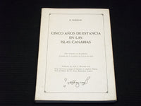 1987 CINCO ANOS DE ESTANCIA EN LAS ISLAS CANARIAS SOFTCOVER BOOK - J 7139