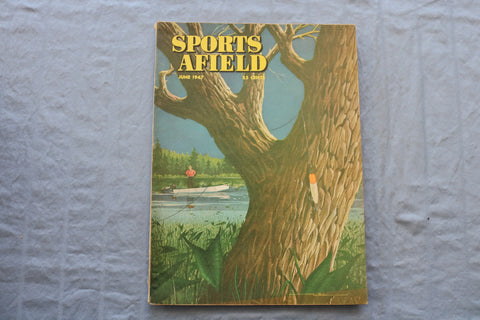 1947 JUNE SPORTS AFIELD MAGAZINE - FISHING LURE CAUGHT IN TREE COVER - SP 6174Q