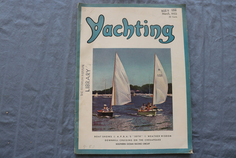 1953 MARCH YACHTING MAGAZINE - BOAT SHOWS - A.P.B.A.'S 50TH - E 9401