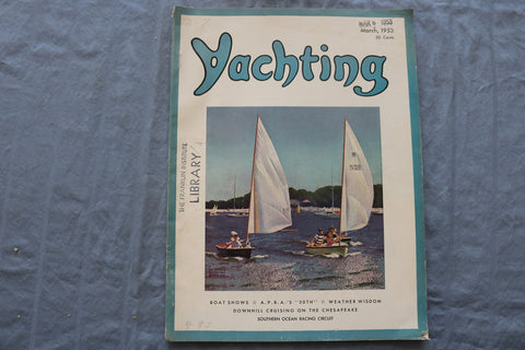 1953 MARCH YACHTING MAGAZINE - BOAT SHOWS - A.P.B.A.'S 50TH - E 9401
