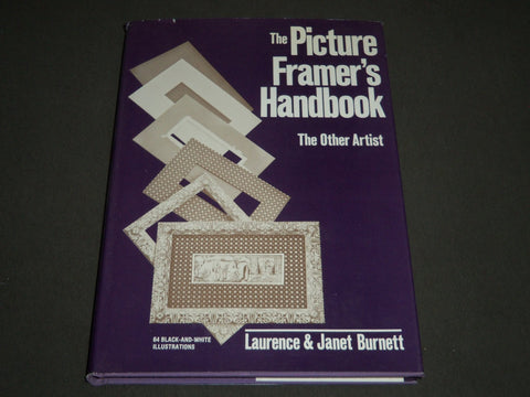 1973 THE PICTURE FRAMER'S HANDBOOK LAURENCE & JANET BURNETT - KD 3831