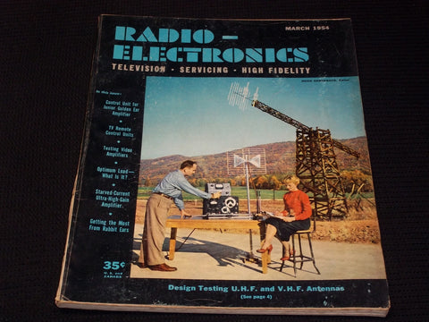 1954 MARCH RADIO ELECTRONICS MAGAZINE - U.H.F. & V.H.F. ANTENNAS COVER - E 7118