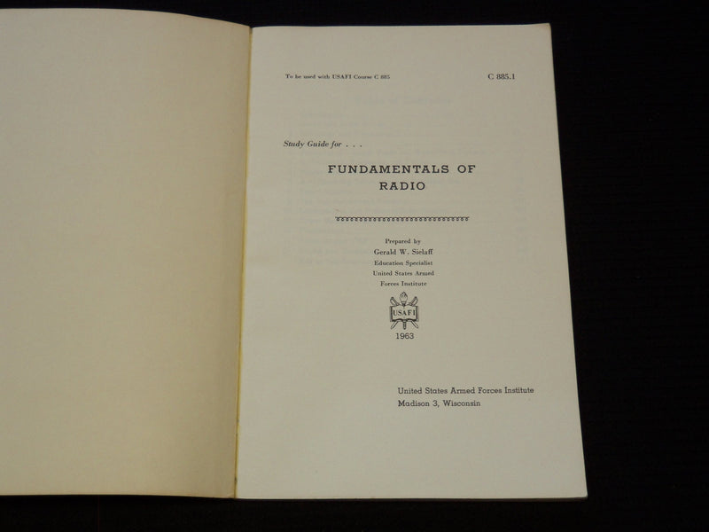 1963 FUNDAMENTALS OF RADIO USAFI STUDY GUIDE BY GERALD W. SIELAFF - J 7433