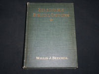 1911 REASONABLE BIBLICAL CRITICISM HARDCOVER BOOK BY WILLIS J. BEECHER - KD 6615