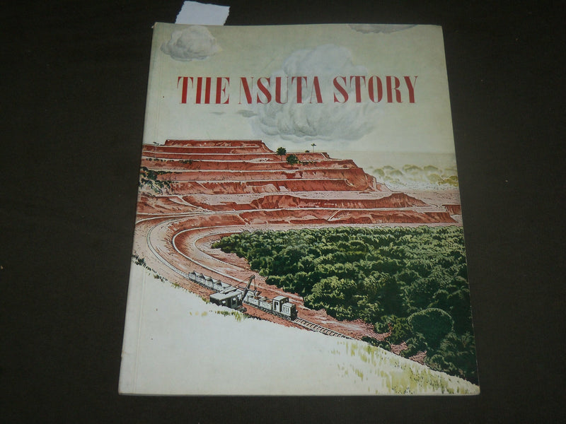 1940'S-1950'S THE NSUTA STORY SOFTCOVER BOOK - MANGANESE MINING - J 7103