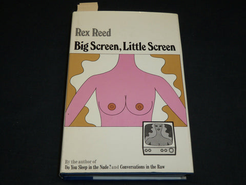 1971 BIG SCREEN LITTLE SCREEN HARDCOVER BOOK INSCRIBED BY REX REED - D 454