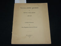 1909 COLONEL JOHN QUINCY OF MOUNT WOLLASTON SOFTCOVER BOOK - J 7084
