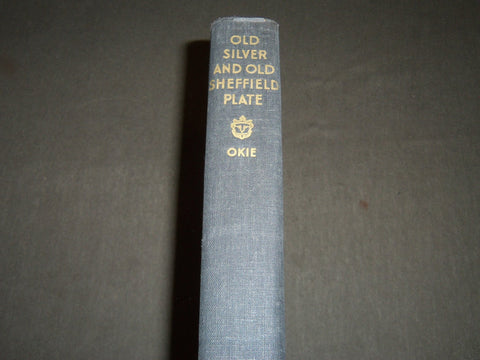1947 OLD SILVER AND OLD SHEFFIELD PLATE BY HOWARD PITCHER OKIE BOOK - KD 56