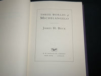 1999 THREE WORLDS OF MICHELANGELO HARDCOVER BOOK BY JAMES BECK - KD 6932