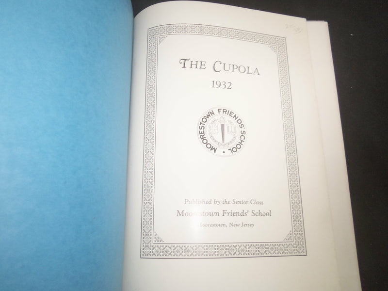 1932 THE CUPOLA MOORESTOWN FRIENDS' SCHOOL YEARBOOK - MOORESTOWN, NJ - YB 2563