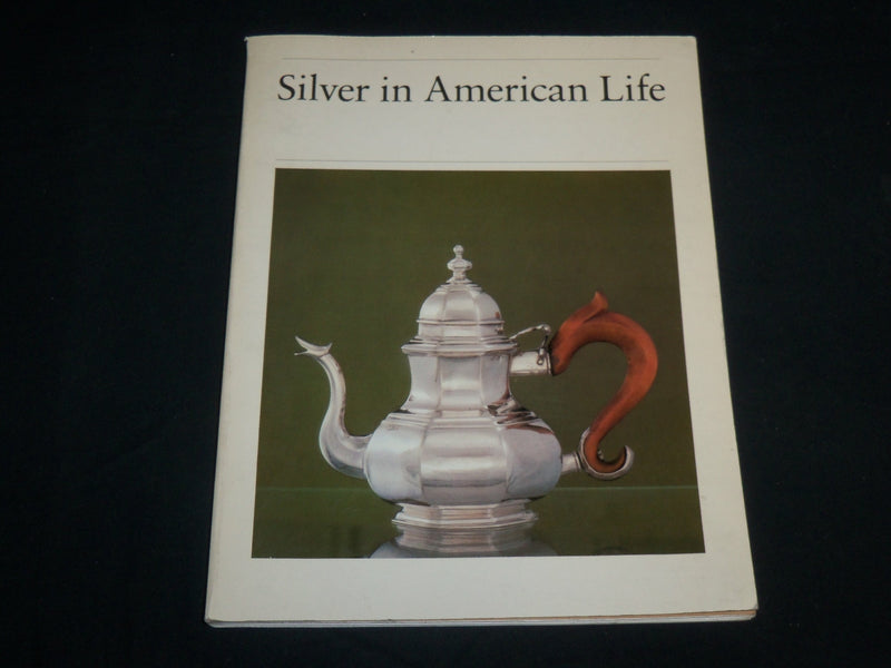 1979 SILVER IN AMERICAN LIFE SOFTCOVER BOOK BY WARD & WARD - I 2021