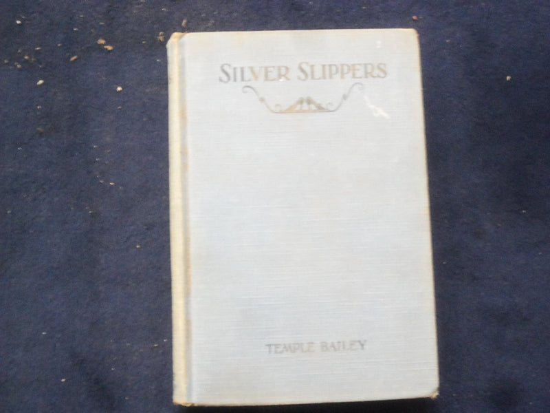 1928 SILVER SLIPPERS HARDCOVER BOOK BY TEMPLE BAILEY - KD 9036