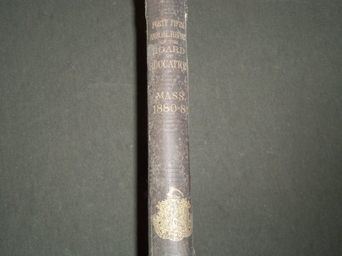 1882 45TH REPORT OF BOARD OF EDUCATION FOR MASSACHUSETTS 1880-1881 - KD 1143