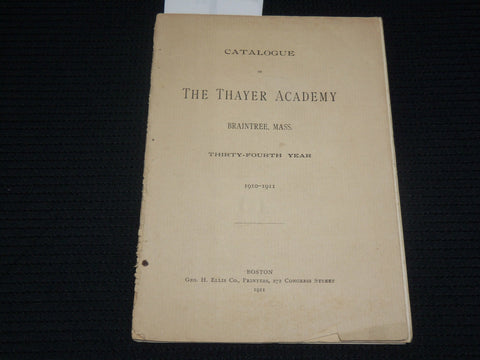 1911 THE THAYER ACADEMY 34TH YEAR CATALOGUE - BRAINTREE MASSACHUSETTS - J 7094