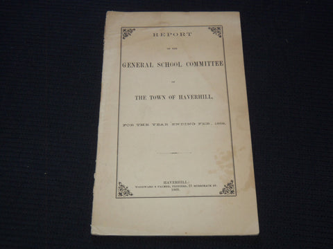 1869 HAVERHILL GENERAL SCHOOL COMMITTEE REPORT - MASSACHUSETTS - J 7259