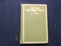 1898 SUCCESS WITH SMALL FRUITS HARDCOVER BOOK BY E. P. ROE - KD 8364