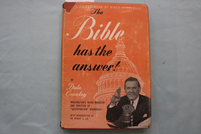 1948 THE BIBLE HAS THE ANSWER! HARDCOVER BOOK BY DALE CROWLEY - KD 9644