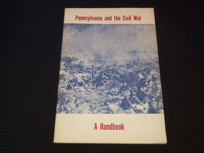 1961 PENNSYLVANIA AND THE CIVIL WAR HANDBOOK - SOFTCOVER - J 8055