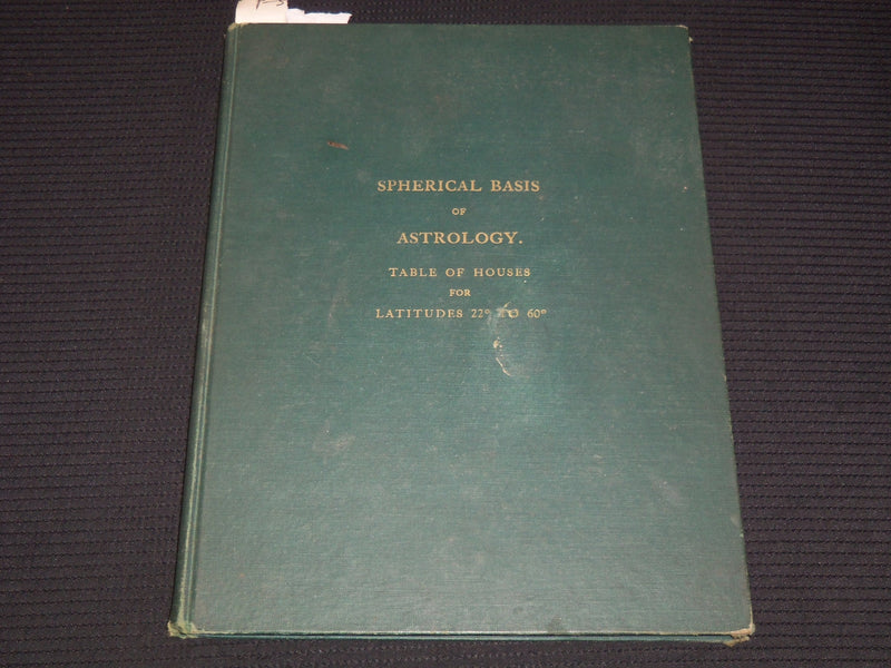 1911 THE SPHERICAL BASIS OF ASTROLOGY BOOK BY JOSEPH G. DALTON - 7TH ED- KD 5705