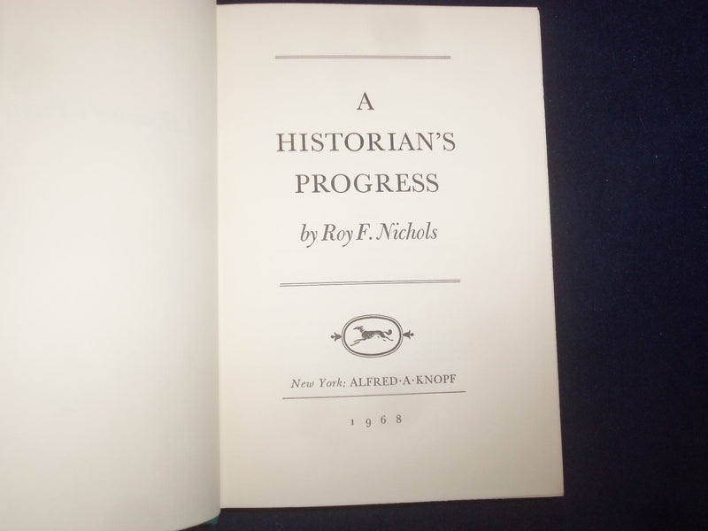 1968 A HISTORIAN'S PROGRESS HARDCOVER BOOK BY ROY F. NICHOLS - 1ST ED. - KD 9186