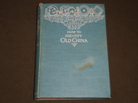 1904 HOW TO IDENTIFY OLD CHINA BY MRS. WILLOUGHBY HODGSON BOOK - KD 3700