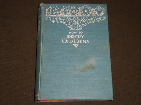 1904 HOW TO IDENTIFY OLD CHINA BY MRS. WILLOUGHBY HODGSON BOOK - KD 3700