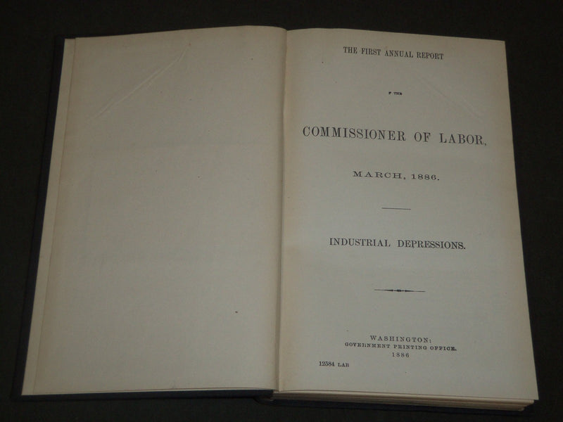 1886 COMMISSIONER OF LABOR FIRST ANNUAL REPORT - INDUSTRIAL DEPRESSIONS- KD 3513