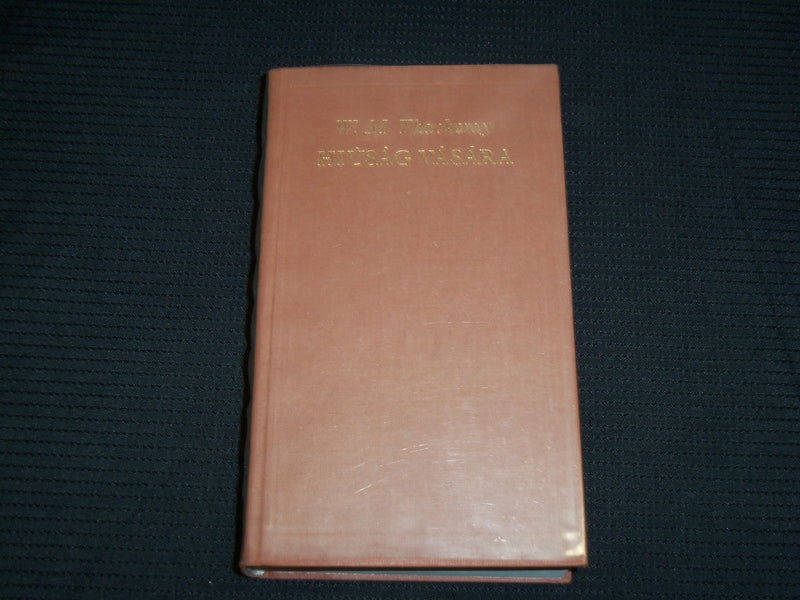 1982 HIUSAG VASARA HARDCOVER BOOK BY W. M. THACKERAY - HUNGARIAN - KD 7366