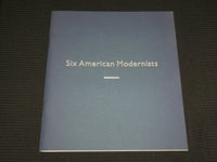 1991 SIX AMERICAN MODERNISTS SOFTCOVER BOOK - HIRSCHL & ADLER GALLERIES - J 6955
