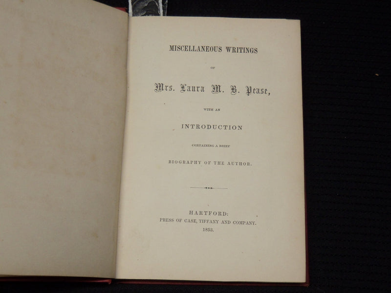 1853 MISCELLANEOUS WRITINGS OF MRS. LAURA M. B. PEASE BOOK - KD 9422