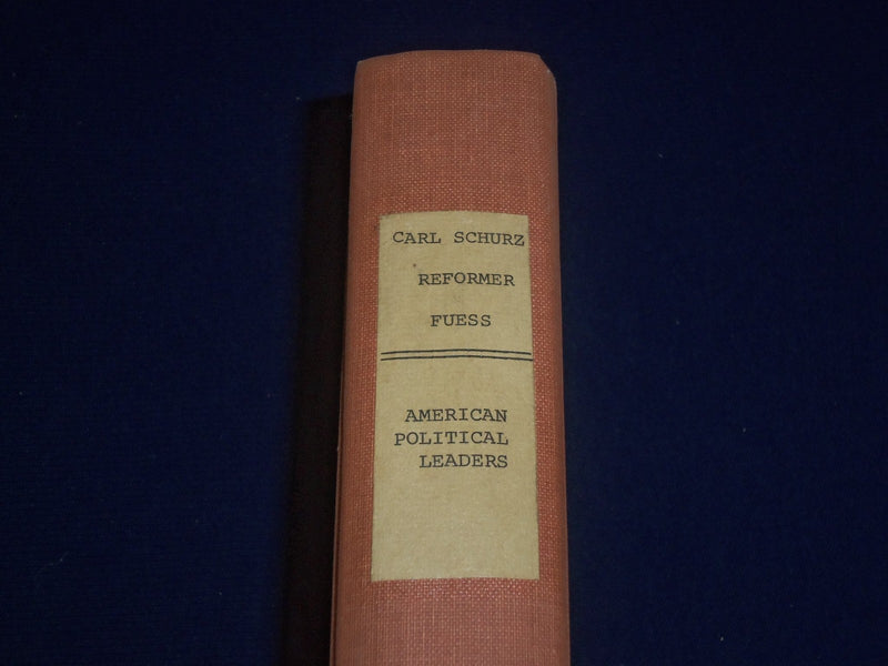 1932 CARL SCHURZ REFORMER BOOK BY CLAUDE MOORE FUESS - ILLUSTRATIONS- KD 2479