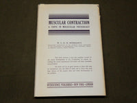 1950 MUSCULAR CONTRACTION BOOK BY W. F. H. M. MOMMAERTS - KD 6056