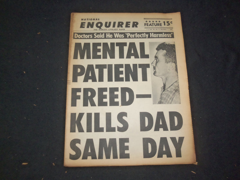 1965 NOV 7 NATIONAL ENQUIRER NEWSPAPER -MENTAL PATIENT FREED, KILLS DAD- NP 7399