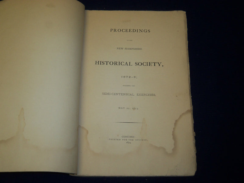 1872-1873 NEW HAMPSHIRE HISTORICAL SOCIETY PROCEEDINGS - SEMI-CENTENNIAL- J 4414