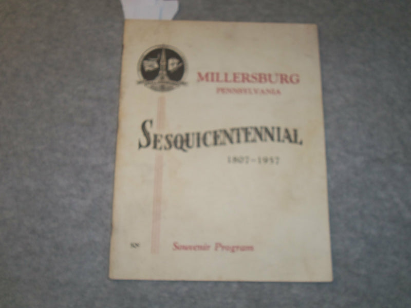 1957 MILLERSBURG PENNSYLVANIA SESQUICENTENIAL 1807-1957 PROGRAM - J 6287