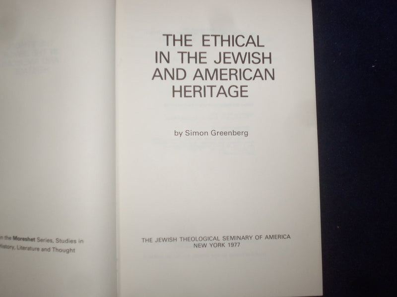 1977 THE ETHICAL IN THE JEWISH AND AMERICAN HERITAGE HARDCOVER BOOK - KD 8934
