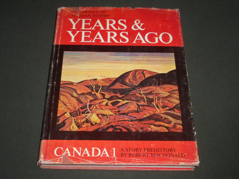 1971 THE ROMANCE OF CANADIAN HISTORY BY ROBERT MACDONALD BOOK - I 569