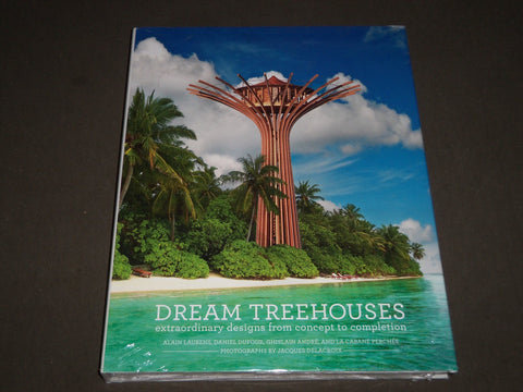 2016 DREAM TREEHOUSES EXTRAORDINARY DESIGNS CONCEPT TO COMPLETION BOOK - D 113