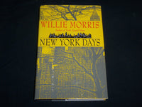 1993 NEW YORK DAYS HARDCOVER BOOK BY WILLIE MORRIS - FIRST EDITION - KD 6714