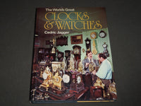 1977 THE WORLD'S GREAT CLOCK & WATCHES BOOK BY CEDRIC JAGGER - D 165